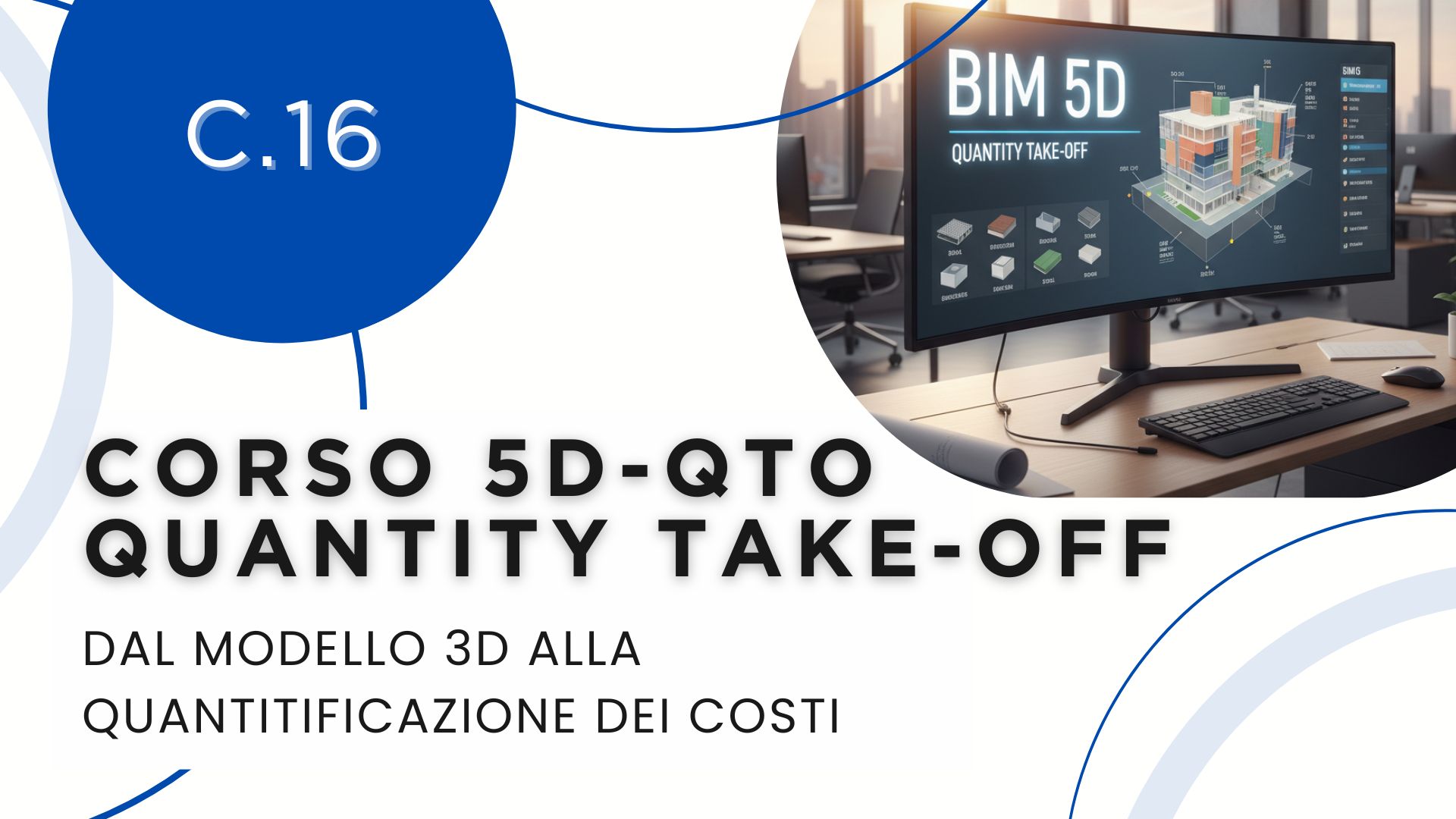 CORSO 5D - QTO. Quantity take off. Dal modello 3D alla quantificazione dei costi