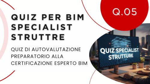 Quiz di verifica per BIM Specialist Strutture